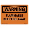 Signmission Safety Sign, OSHA WARNING, 5" Height, 7" Width, Flammable Keep Fire Away, Landscape OS-WS-D-57-L-12137